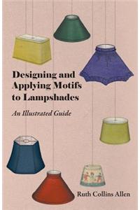 Designing and Applying Motifs to Lampshades - An Illustrated Guide