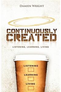 Continuously Created