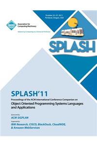 SPLASH 11 Proceedings of the ACM International Conference Companion on Object Oriented Programming Systems, Languages and Applications