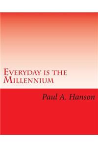 Everyday is the Millennium