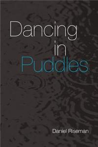 Dancing in Puddles
