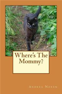 Where's The Mommy?