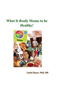 What It Really Means to be Healthy!