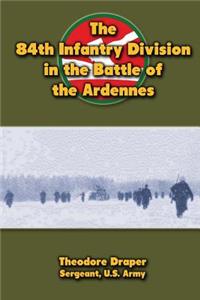 The 84th Infantry Division in the Battle of the Ardennes