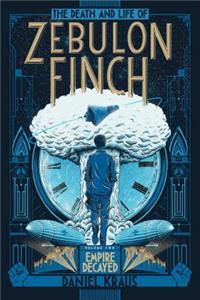 Death and Life of Zebulon Finch, Volume Two