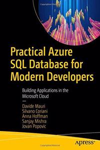 Practical Azure SQL Database for Modern Developers:Building Applications in the Microsoft Cloud