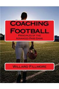 Coaching Football: Principles of the Advanced Pass Game