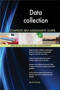 Data collection Complete Self-Assessment Guide