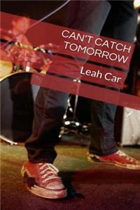Can't catch tomorrow
