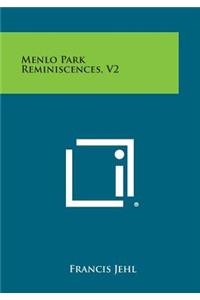 Menlo Park Reminiscences, V2