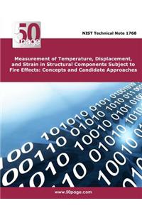 Measurement of Temperature, Displacement, and Strain in Structural Components Subject to Fire Effects