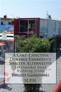 A Cost-Effective Durable Emergency Shelter Alternative