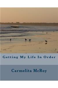 Getting My Life In Order