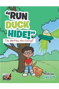 Run Duck Hide! the Martians Are Coming?