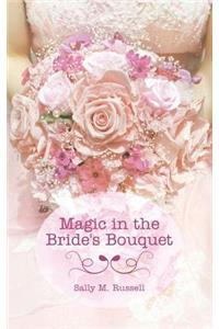 Magic in the Bride's Bouquet