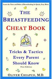 The Breastfeeding Cheat Book: Tricks & Tactics Every Parent Should Know