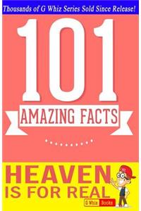 Heaven is for Real - 101 Amazing Facts