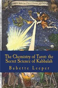 Chemistry of Tarot: The Secret Science of Kabbalah