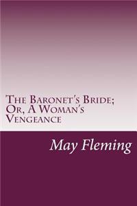 Baronet's Bride; Or, A Woman's Vengeance
