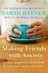 Making Friends with Anxiety
