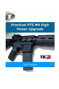 Practical PTS M4 High Power Upgrade 2014 Edition