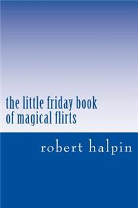 The little friday book of magical flirts