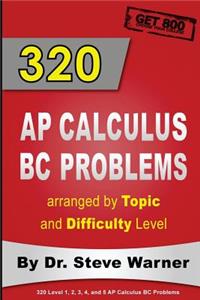 320 AP Calculus BC Problems arranged by Topic and Difficulty Level
