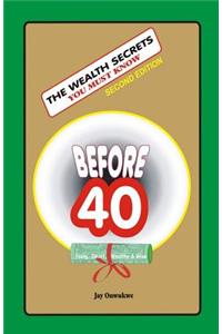 WEALTH SECRETS You Must Know Before40