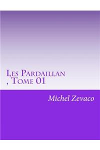 Les Pardaillan, Tome 01