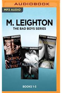 M. Leighton the Bad Boys Series: Books 1-3