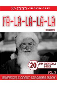 Yayyy Grayscale! FA LA-LA-LA-LA Edition VOL.3