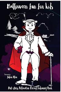 Halloween Fun for Kids: Anti-Stress Relaxation Therapy Colouring Book (for Adults and Children's); Coloring Book for Kids