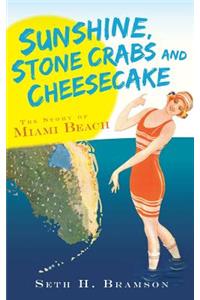 Sunshine, Stone Crabs and Cheesecake