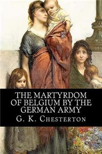 The Martyrdom of Belgium by the German Army