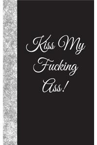 Kiss My Fucking Ass