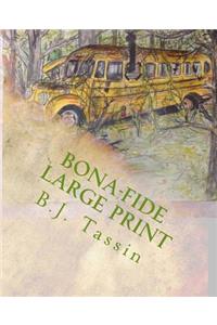 Bona-Fide Large Print Edition