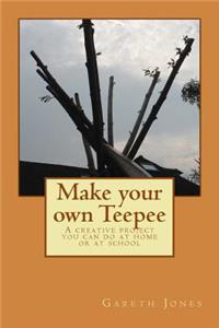 Make your own Teepee