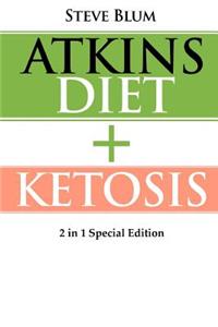 Ketosis: Ketosis + Atkins Special 2 in 1 Edition