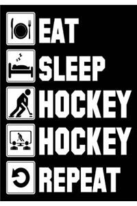 Eat Sleep Hockey Hockey Repeat