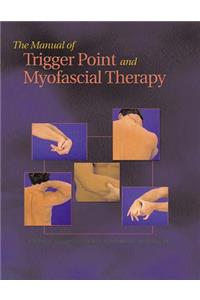 Manual of Trigger Point and Myofascial Therapy