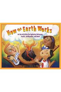 How the Earth Works