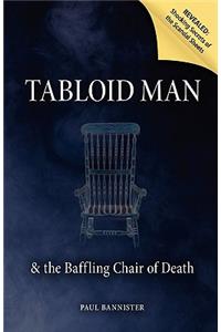 Tabloid Man & the Baffling Chair of Death