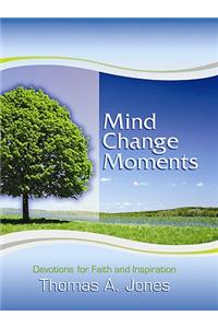 Mind Change Moments: Devotions for Faith and Inspiration