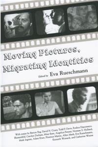 Moving Pictures, Migrating Identities