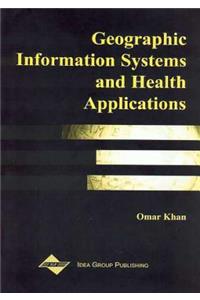 Geographic Information Systems and Health Applications