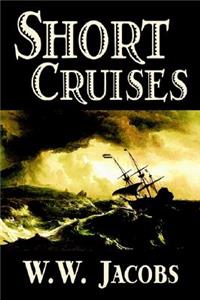 Short Cruises by W. W. Jacobs, Fiction, Short Stories, Sea Stories