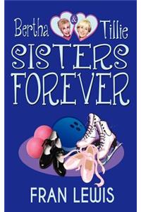 Bertha and Tillie - Sisters Forever