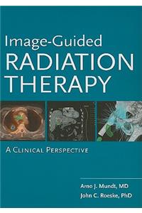 Image-Guided Radiation Therapy: A Clinical Perspective