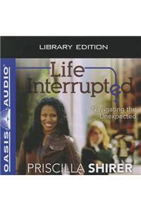 Life Interrupted (Library Edition)