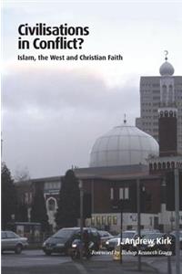 Civilisations in Conflict?: Islam, the West and Christian Faith